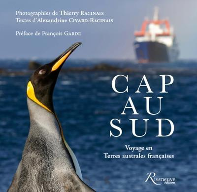 Cap au Sud, voyage en Terres australes françaises