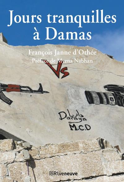 Jours tranquilles à Damas