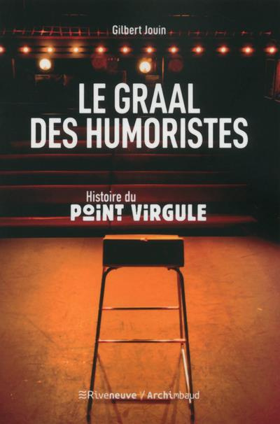 Le graal des humoristes. Histoire du point virgule