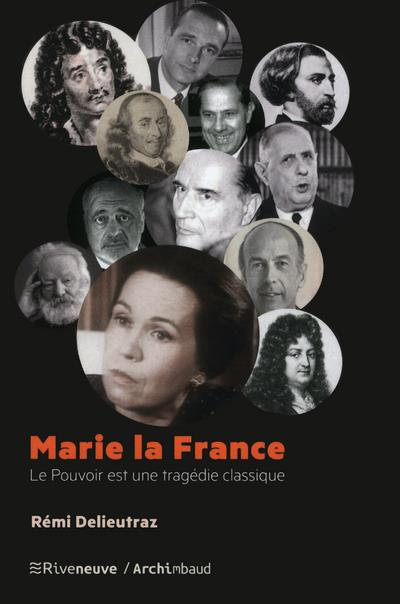 Marie la France. Le pouvoir est une tragédie classique