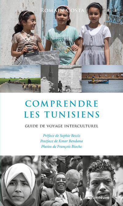 Comprendre les Tunisiens. Guide de voyage interculturel