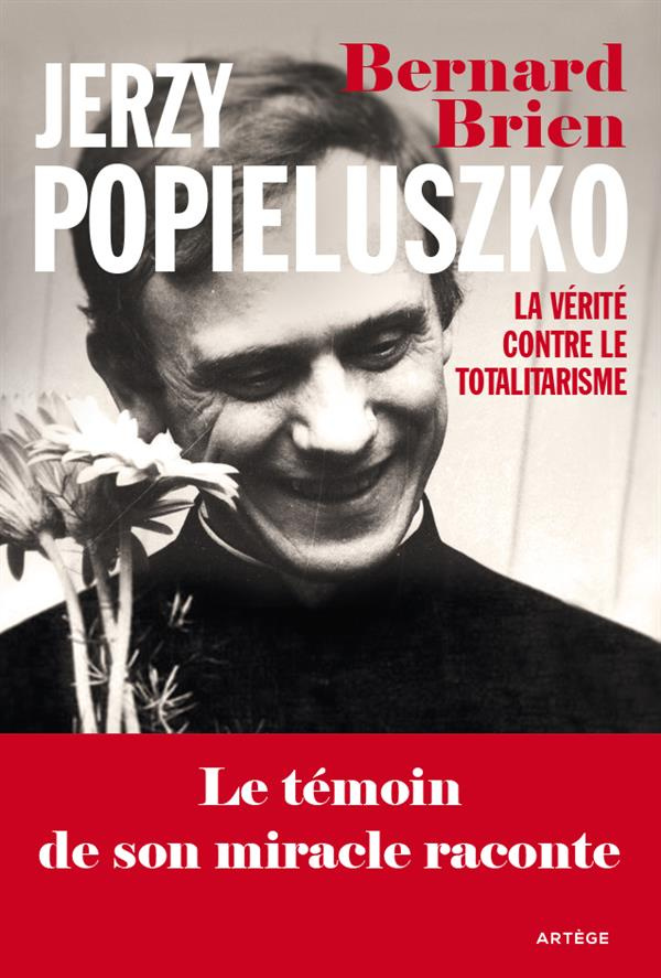 Jerzy Popieluszko. La vérité contre le totalitarisme