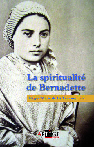 Lourdes. La spiritualité de Bernadette