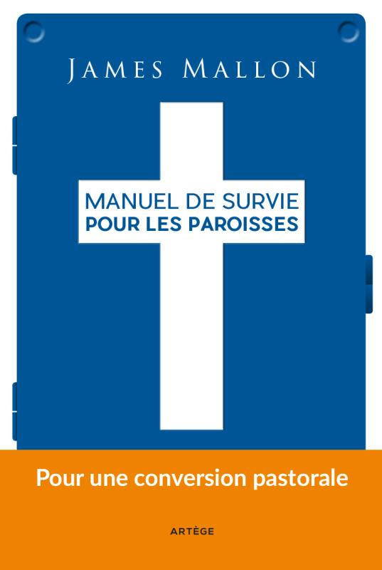 Manuel de survie pour les paroisses. D'une paroisse installée dans la routine à une paroisse de miss