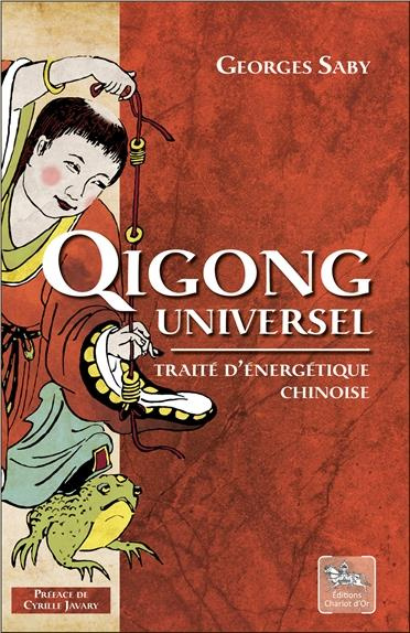 Qigong universel. Traité d'énergétique chinoise