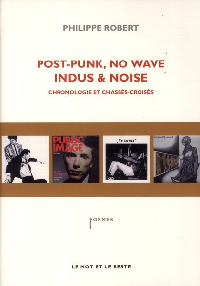 POST-PUNK, NO WAVE, INDUS ET NOISE