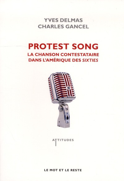 Protest Song. La chanson contestataire dans l'Amérique des Sixties