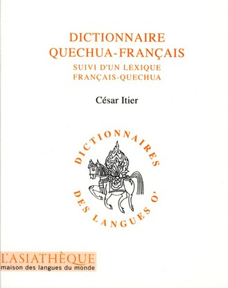 Dictionnaire quechua-français. Suivi d'un lexique français-quechua