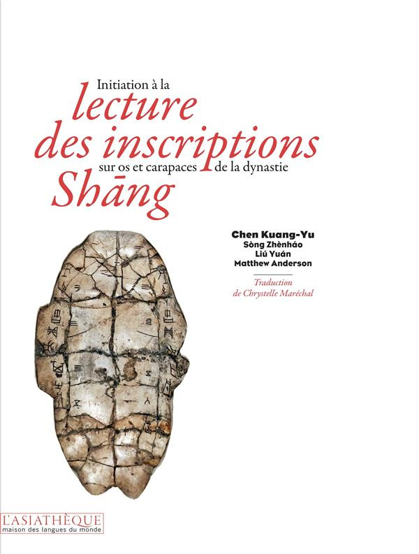 Initiation à la lecture des inscriptions sur os et carapaces de la dynastie Shang