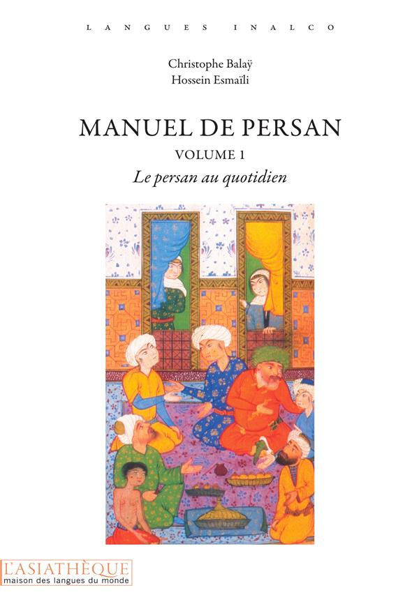 Manuel de persan. Volume 1, Le persan au quotidien