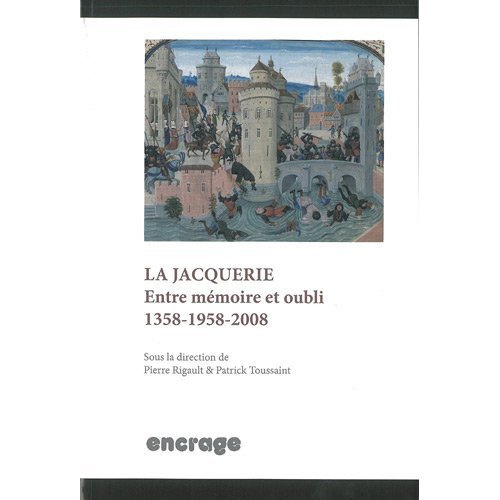 La Jacquerie. Entre mémoire et oubli (1358-1958-2008)