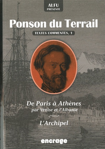 Alfu présente Ponson du Terrail. Textes commentés 1 : De Paris a Athènes