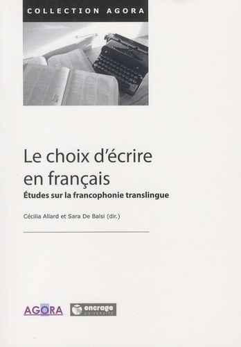 Le choix d'écrire en français. Etudes sur la francophonie translingue