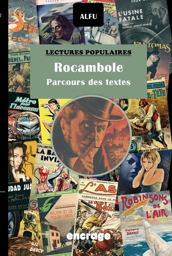 Rocambole, parcours des textes. L'aventure rocambolesque d'un grand cycle romanesque et de son immor
