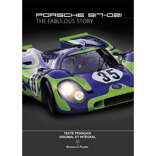PORSCHE 917-021, THE FABULOUS STORY - LIVRET FRANCAIS DU TEXTE INTEGRAL ET ORIGINAL