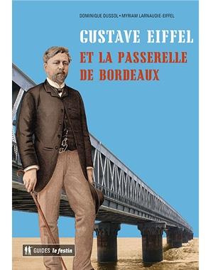 Gustave Eiffel et la passerelle de Bordeaux