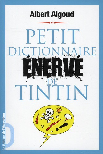 Petit dictionnaire énervé de Tintin