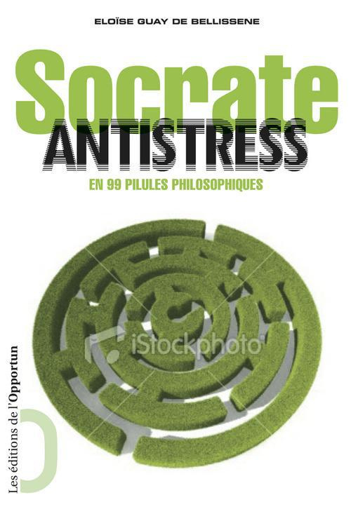 Socrate antistress en 99 pilules philosophiques