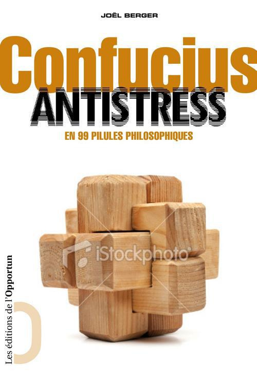 Confucius antistress en 99 pilules philosophiques