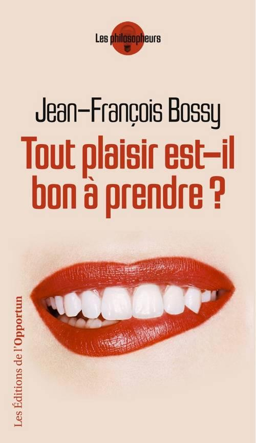 Tout plaisir est-il bon à prendre ?