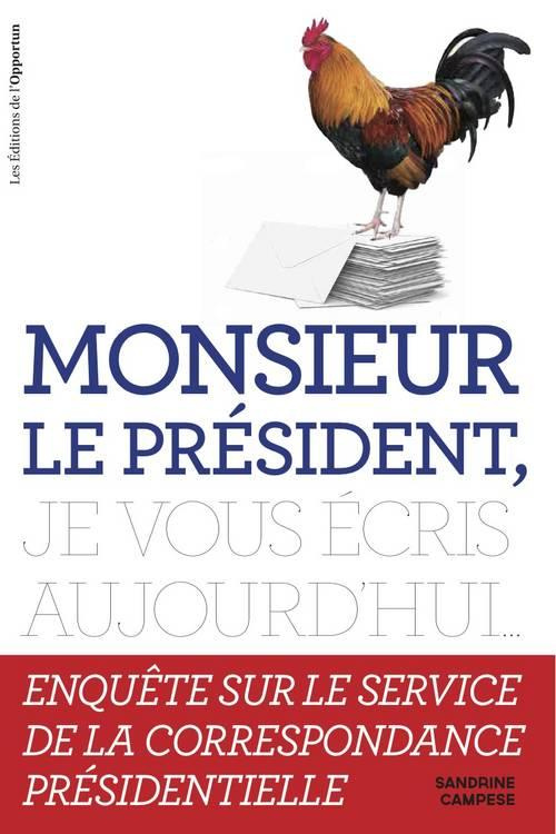 Monsieur le Président, je vous écris aujourd'hui... Enquête sur le service de la correspondance prés