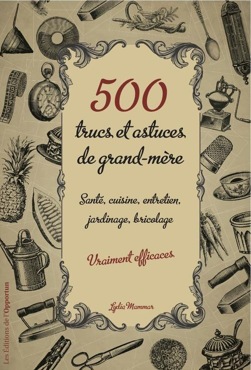 500 trucs et astuces de grand-mère vraiment efficaces !