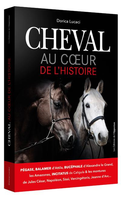 Cheval. Au coeur de l'histoire