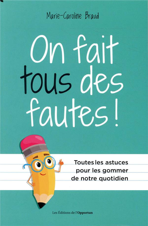 On fait tous des fautes. Et on peut tous améliorer notre orthographe