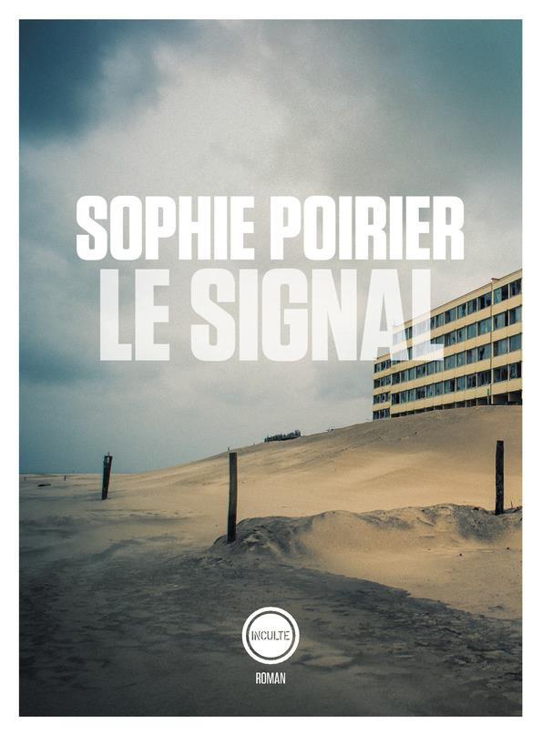 Le Signal. Récit d'un amour et d'un immeuble