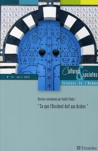 Cultures & Sociétés N° 14, Avril 2010 : Ce que l'Occident doit aux Arabes