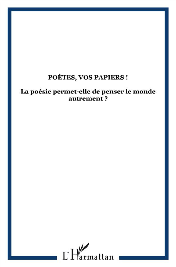 Cultures & Sociétés N° 17, Janvier 2011 : "Poètes, vos papiers ! La poésie permet-elle de penser le