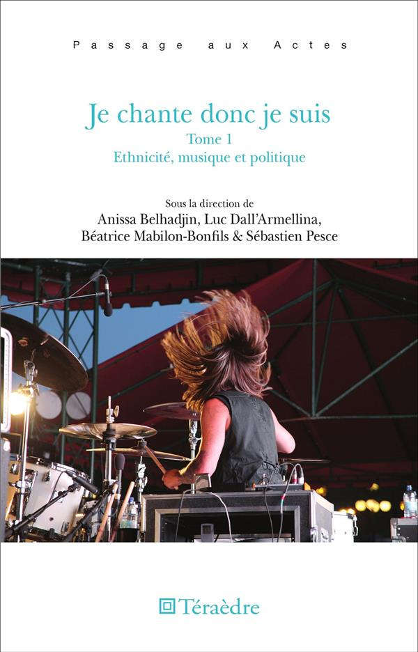 Je chante donc je suis. Tome 1, Ethnicité, musique et politique