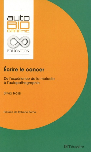 Ecrire le cancer. De l'expérience de la maladie à l'autopathographie