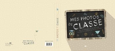 Mes photos de classe. De la maternelle au collège