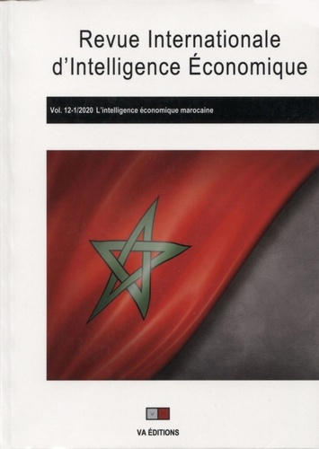 Revue internationale d'intelligence économique Volume 12 N° 1/2020 : L'intelligence économique maroc