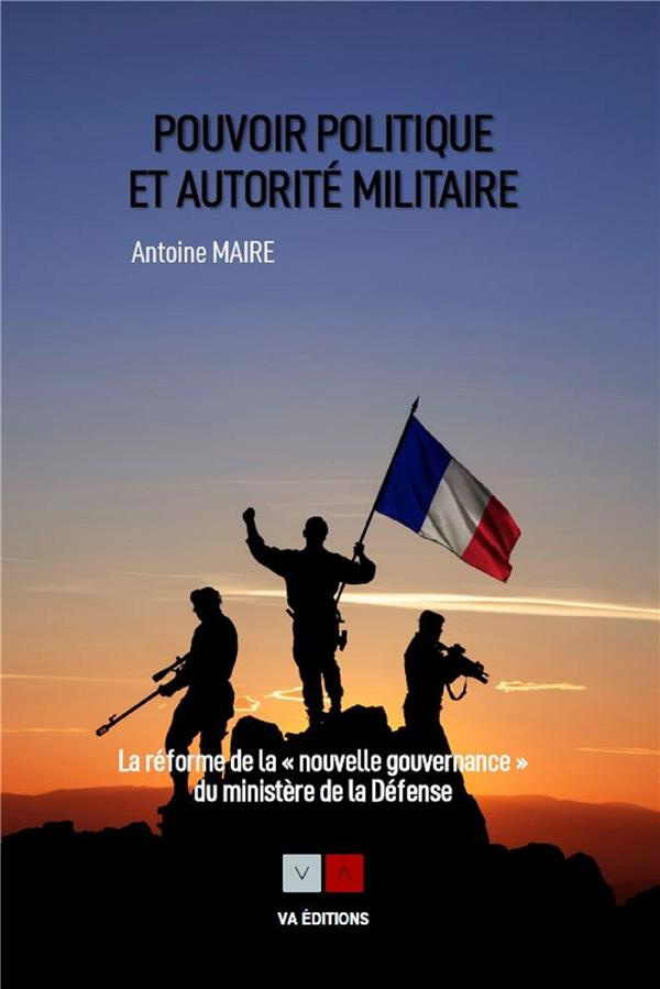 Pouvoir politique et autorité militaire. La réforme de la "nouvelle gouvernance" du ministère de la