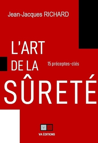L'art de la sûreté. 15 préceptes-clés