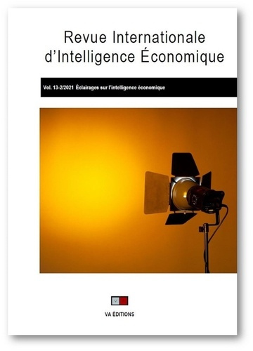 Revue internationale d'intelligence économique Volume 13 N° 2/2021 : Eclairages sur l'intelligence é