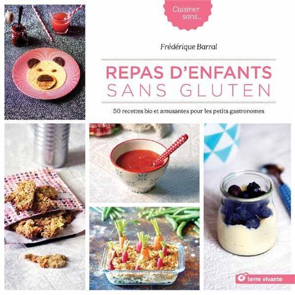 Repas d'enfants sans gluten. 50 recettes bio et amusantes pour petits gastronomes