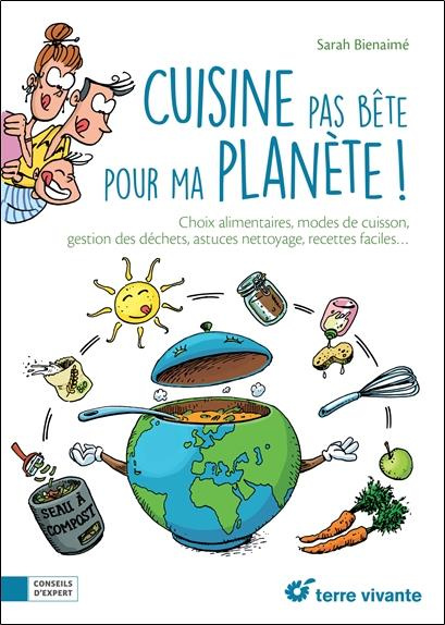 Cuisine pas bête pour ma planète !