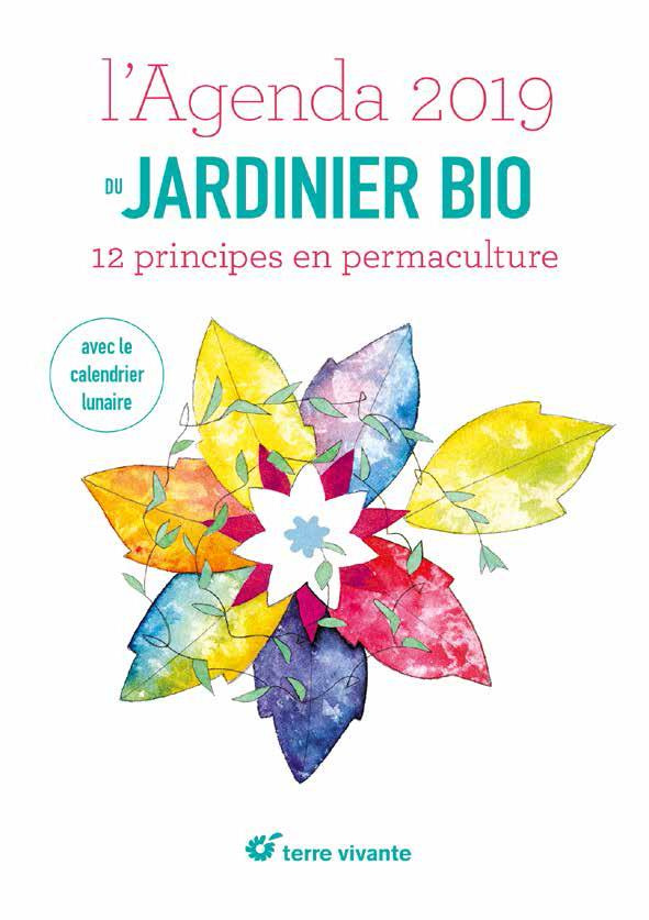 L'agenda du jardinier bio. 12 principes en permaculture. Avec le calendrier lunaire, Edition 2019