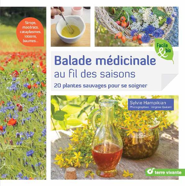 Balade médicinale au fil des saisons. 20 plantes sauvages pour se soigner