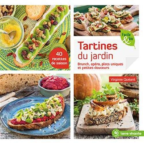 Tartines du jardin. Brunch, apéro, plats uniques et petites douceurs