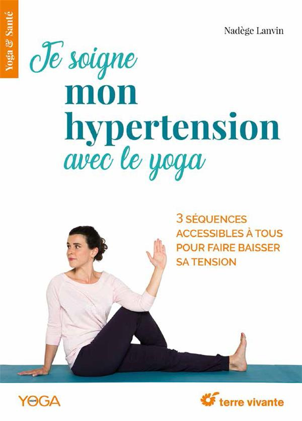 Je soigne mon hypertension avec le yoga