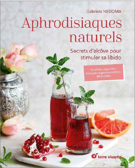 Aphrodisiaques naturels. Secrets d'alcôve pour stimuler sa libido