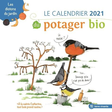 Le calendrier du potager bio. Les dictons du jardin, Edition 2021