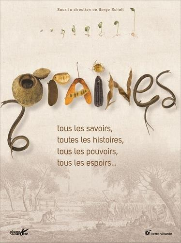 Graines. Tous les savoirs, toutes les histoires, tous les pouvoirs, tous les espoirs