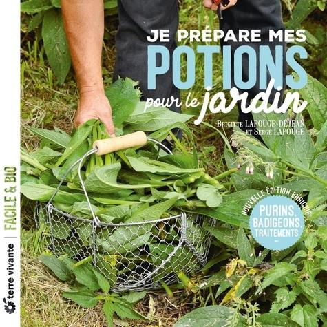 Je prépare mes potions pour le jardin . Purins, badigeons, traitements... Edition revue et augmentée