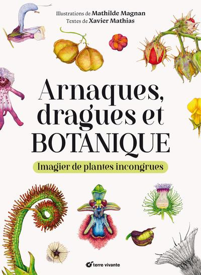 Arnaques, dragues et botanique. Imagier de plantes incongrues