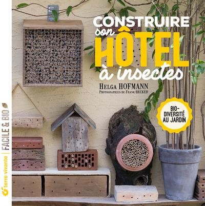 Construire son hôtel à insectes. Biodiversité au jardin